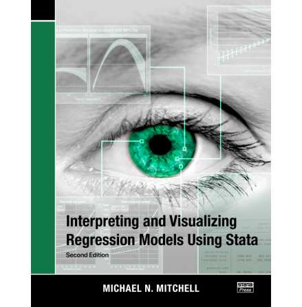 Interpreting and Visualizing Regression Models Using Stata, Second Edition